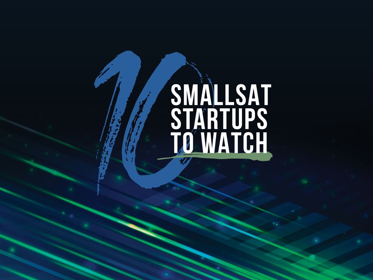10 Smallsat Startups to Watch graphic.