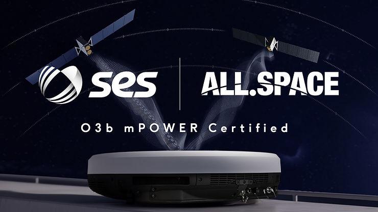SES and All.Space O3b mPOWER Certified.